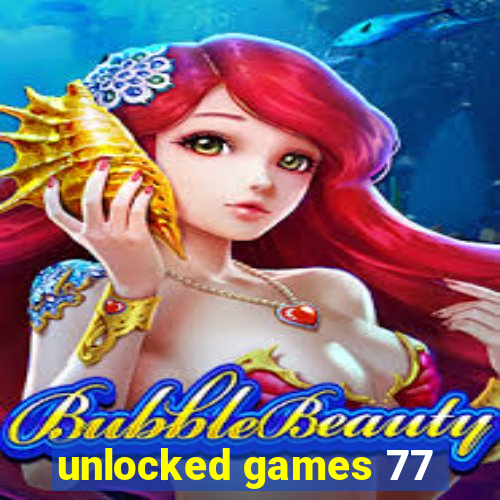 unlocked games 77